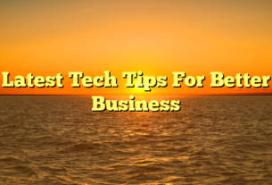 Latest Tech Tips For Better Business